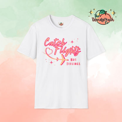 Catch Flights Not Feelings Graphic Tee