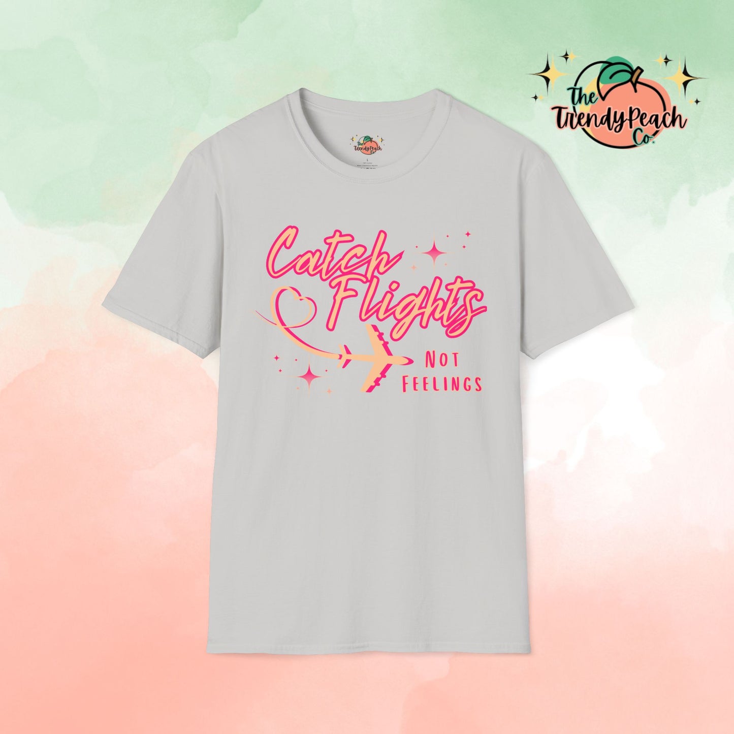 Catch Flights Not Feelings Graphic Tee