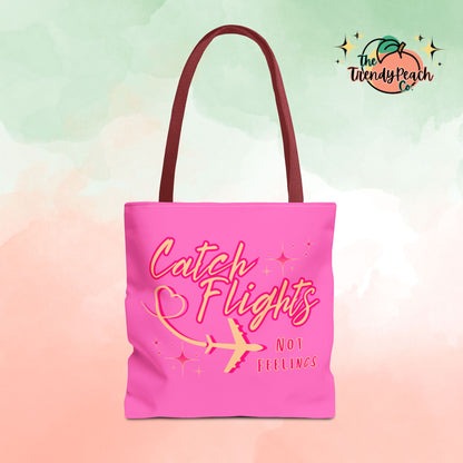 Pink Catch Flights Not Feelings Tote Bag