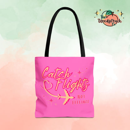 Pink Catch Flights Not Feelings Tote Bag