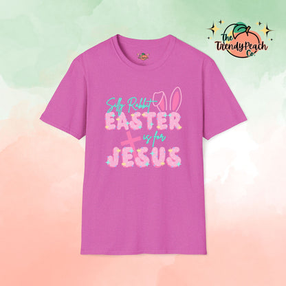 Silly Rabbit Easter Is For Jesus Easter Graphic Tee