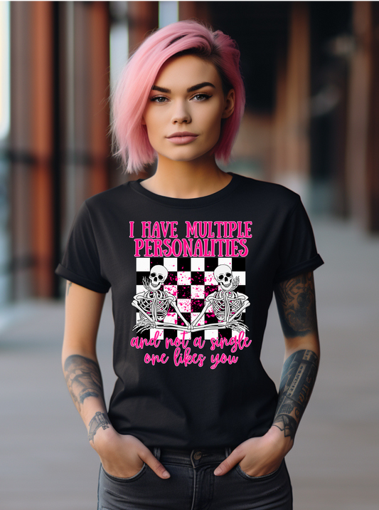 I Have Multiple Personalities, Not One Likes You Graphic Tee