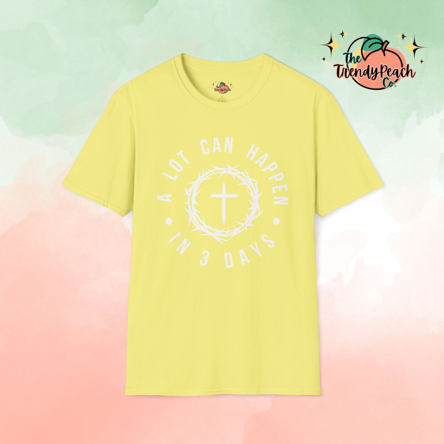 A Lot Can Happen In 3 Days Easter Graphic Tee