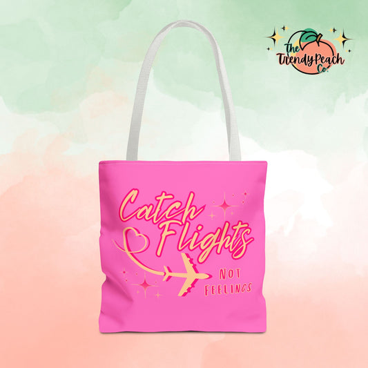 Pink Catch Flights Not Feelings Tote Bag