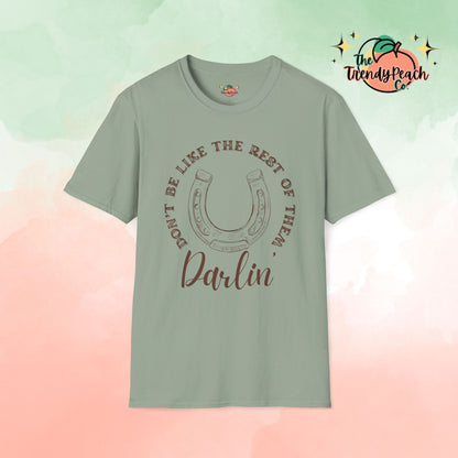 Don't Be Like The Rest Of Them Darlin' Graphic Tee